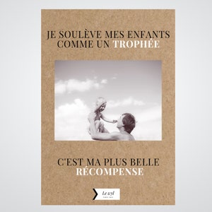 Carte avec citation « Je soulève mes enfants comme un trophée, C'est ma plus belle récompense » Écrit et réalisé par Le wyl.