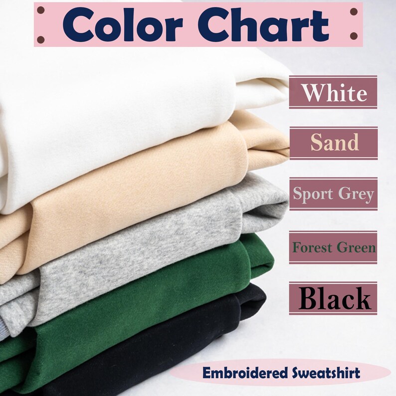 Peut inclure: Un nuancier pr&eacute;sente une pile de sweatshirts brod&eacute;s en blanc, sable, gris sport, vert for&ecirc;t et noir. Le texte "Color Chart" est en haut et "Embroidered Sweatshirt" en bas.
