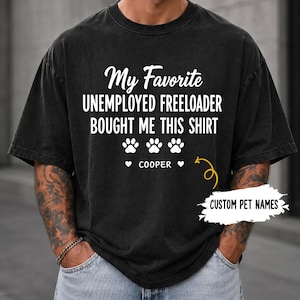 Comfort Colors Personalized Dog Dad Shirt, Funny Pet Freeloader Father's Day Tee