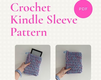 May include: A digital PDF pattern for a crochet Kindle sleeve. The text reads Crochet Kindle Sleeve Pattern and PDF. The image displays two views of a rectangular, chunky, variegated blue and pink crocheted sleeve, one containing a black e-reader.