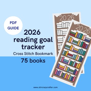 May include: A cross stitch bookmark with a reading goal tracker for 2026, featuring a bookshelf design. The bookmark is designed to track 75 books. The image includes the text "PDF GUIDE" and the website address "www.stircrazycrafter.com".
