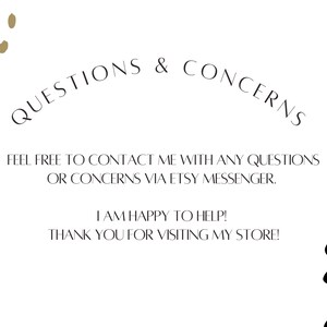 May include: White background with black and gold polka dots. Text reads: "QUESTIONS & CONCERNS FEEL FREE TO CONTACT ME WITH ANY QUESTIONS OR CONCERNS VIA ETSY MESSENGER. I AM HAPPY TO HELP! THANK YOU FOR VISITING MY STORE!"