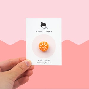 Mandarin Orange Pin | Peeled Tangerine Pin | Orange Brooch | Juicy Clementine Pin | Miniature Citrus Fruit Pin
