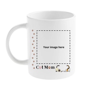 Coffee Mug | &quot;Cat Mom&quot; Mug with Your Custom Image! | 15 oz White | Right-Handed Mug | Left-Handed Mug | Funny Joke Birthday Present