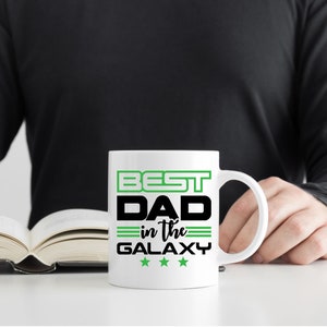 Coffee Mug | &quot;Best Dad in the Galaxy Mug&quot; | 15 oz White | Right-Handed Mug | Left-Handed Mug | For Dad | Funny Joke Birthday Present
