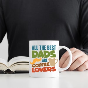 Coffee Mug | &quot;All the Best Dads Drink Coffee&quot; | 15 oz White | Right-Handed Mug | Left-Handed Mug | For Dad | Funny Joke Birthday Present