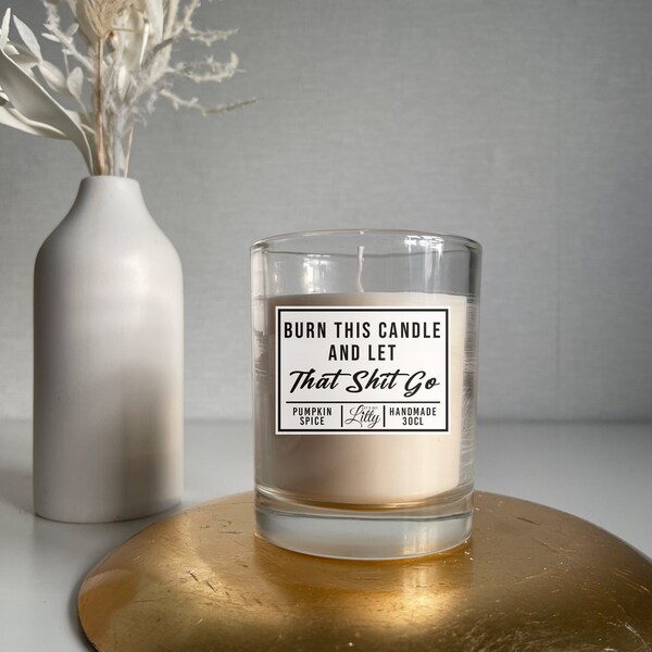 Burn This Candle And Let That Shit Go Vegan Soy Wax Gift For Him For Her Christmas Birthday Funny Quotes Keep Calm