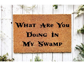 What Are You Doing In My Swamp - Door Mat - Coir Doormat - Closing Gift - Welcome Doormat - Front Door Mat - Home Doormat Rug