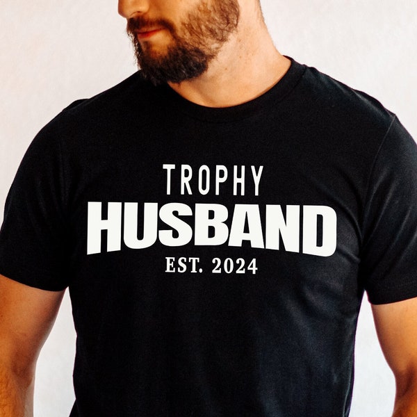 Trophy Husband Shirt, Gift For Him, Funny Husband Shirt, Gift From Wife, Anniversary Gift For Him, Gift For Husband, Anniversary Present