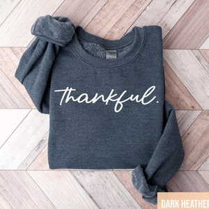 Thankful Sweatshirt, Thankful Shirt, Thanksgiving Shirt, Womens Thanksgiving Sweatshirt, Cute Thanksgiving Shirt, Thankful Family Shirts