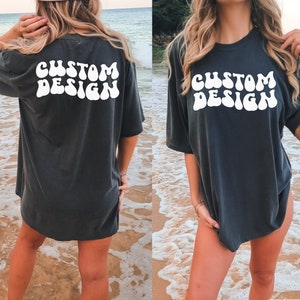 Custom Retro Comfort Color Shirt, Front And Back Printed Shirt, Oversized Comfort Color Tee, Personalized Shirt, Custom Shirt, Custom Text