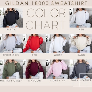 May include: Color chart for Gildan 18000 sweatshirts. The chart shows 10 different colors: black, ash, sport grey, red, white, sand, military green, maroon, light pink, and dark heather.