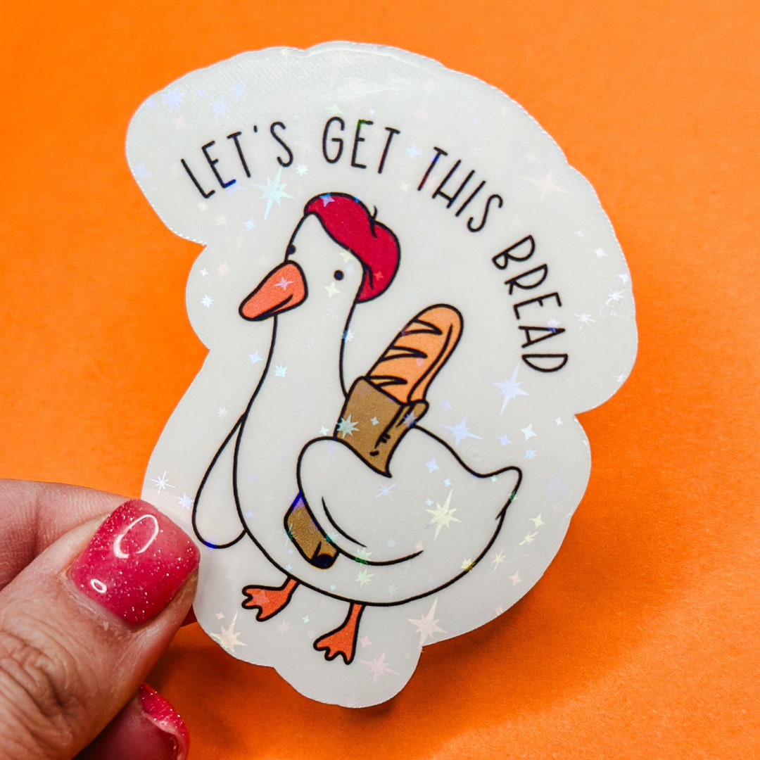 Goose - Let’s Get This Bread Sticker - Animal Funny Puns - Laptop Decal ...