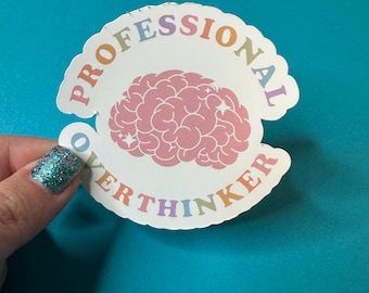 Professional Overthinker - Anxiety Sticker - Mental Health Sticker - Mental Health Matters