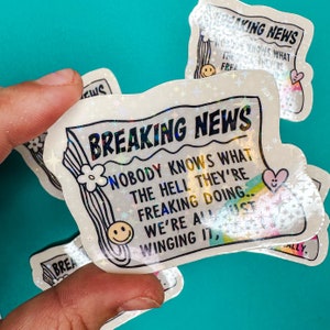 Breaking NEWS - We don&#39;t know what we are doing - Mental Health Sticker - Mental Health Matters