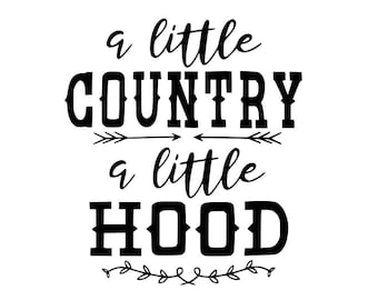 A Little Country A Little Hood SVG, Country SVG, Hood Svg, Dxf, Eps, Rapper Svg, Rapper Shirt Svg, Cricut Cut File, Hoodie Svg, Homies Png