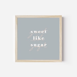 Sweet Like Sugar Quote and Illustration Printable Wall Art