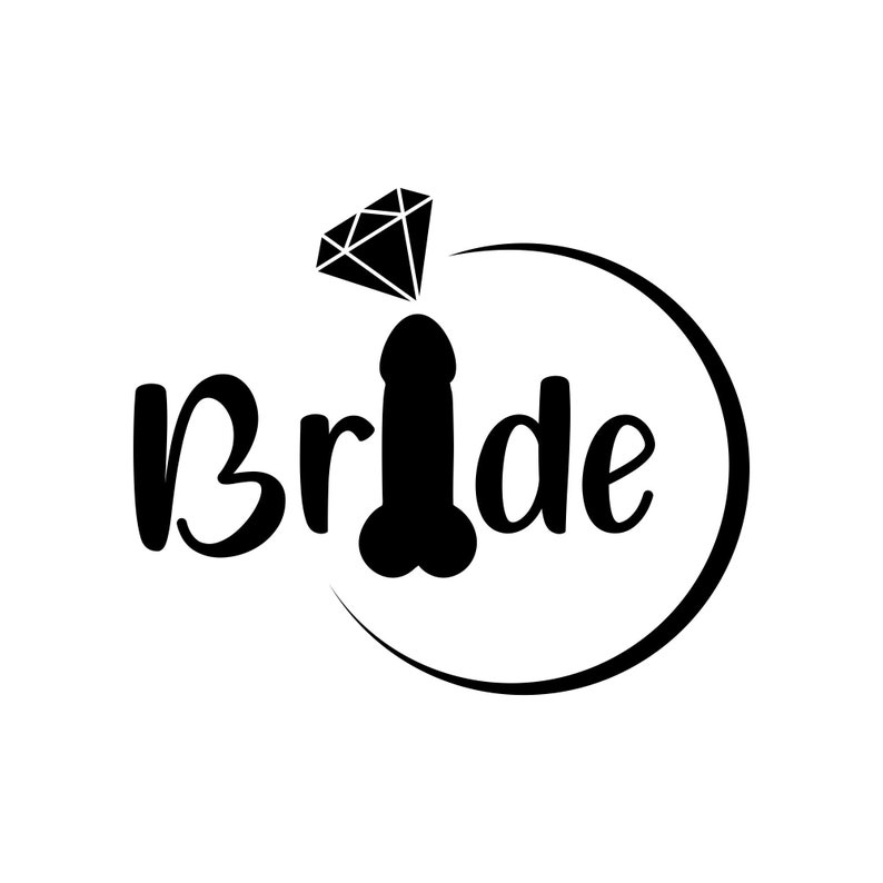 Bride Svg, Penis Svg, Bridal Party, Bridal Shower Svg. Vector Cut File for Cricut, Silhouette ...