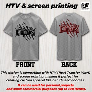 May include: A gray t-shirt with a black and red graphic of the word "COUGARS" with claw marks. The front of the shirt has a black graphic and the back of the shirt has a red graphic. The text "HTV & screen printing" is at the top of the image. The text "FRONT" is below the front of the shirt and the text "BACK" is below the back of the shirt. The text "This design is compatible with HTV (Heat Transfer Vinyl) and screen printing, making it perfect for creating custom apparel like t-shirts and hoodies. It can be used for personal projects and small commercial purposes (up to 100 items)." is at the bottom of the image.