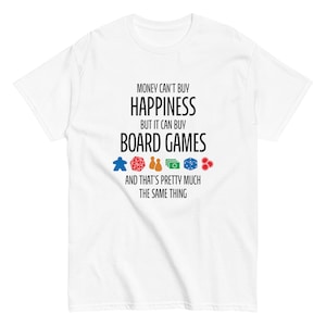 Board gamer t-shirt | Classic tee with &quot;Money can&#39;t buy happiness, but it can buy board games&quot; graphic message | Funny gaming shirt