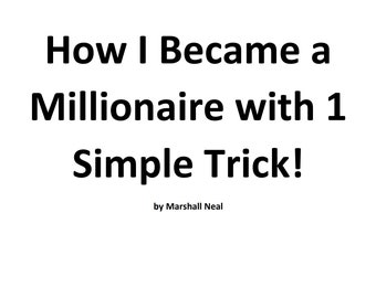 How I Became a Millionaire with 1 Simple Trick