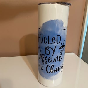 Fueled by Caffeine and Chaos Cup, 20 oz Skinny Tumbler, Lid and Straw, Coffee Lover Gift Idea
