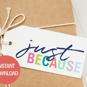 Just Because Printable Gift Tags
