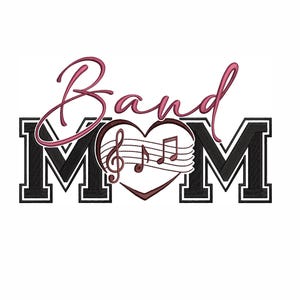 May include: A design featuring the words "Band Mom" in a script font and block letters. The word "Band" is in a cursive, pink font. The word "MOM" is in black block letters with a white outline. A heart with musical notes is in the center.