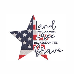 May include: A red, white, and blue star with the text "Land of the Free Because of the Brave" in a cursive font.