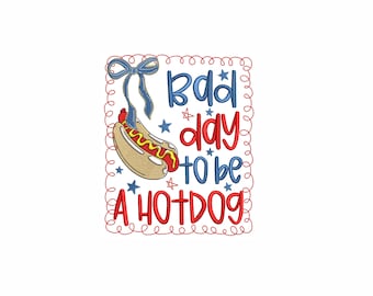 Disegno per ricamo a macchina "Brutta giornata per essere un hotdog". 5 misure. Disegno per ricamo del 4 luglio. Ricamo patriottico per picnic.