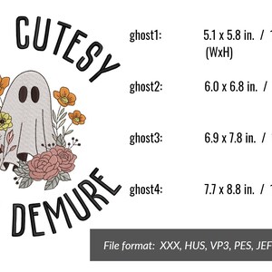 May include: A black and white embroidery design of a ghost with flowers and the text "VERY CUTESY VERY DEMURE". The design is available in multiple sizes, ranging from 5.1 x 5.8 inches to 7.7 x 8.8 inches. The design is available in multiple file formats, including XXX, HUS, VP3, PES, JEF, DST, EXP, and VIP.