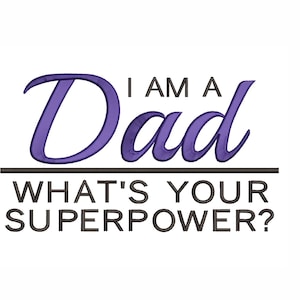 I am Dad Machine Embroidery Design. 5 Sizes. Embroidery for Fathers