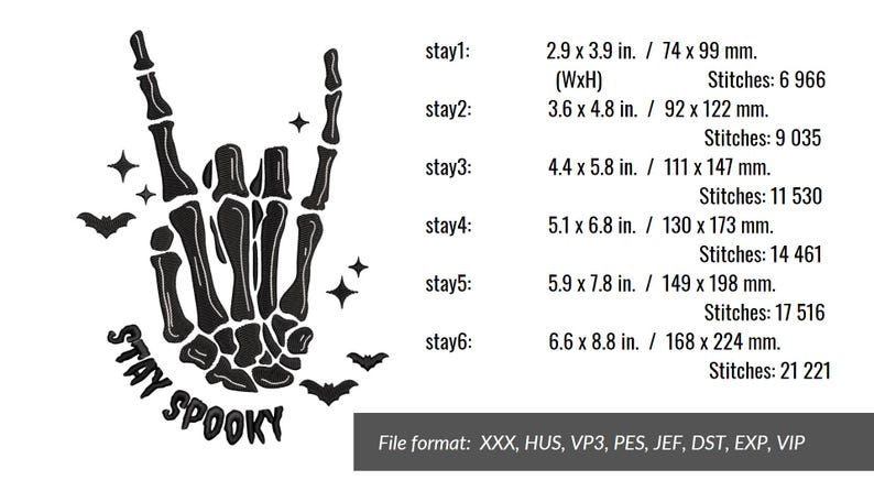May include: Black and white embroidery design of a skeleton hand making the rock and roll hand gesture with the text "Stay Spooky" underneath. The design is available in multiple sizes, from 2.9 x 3.9 inches to 6.6 x 8.8 inches.