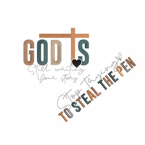 May include: A graphic design with the words "GOD IS" in brown, teal, and beige letters with a cross above the word "IS". The words "Still waiting your story" are written in cursive below the word "GOD IS". The words "Stop trying to steal the pen" are written diagonally in cursive below the words "Still waiting your story".