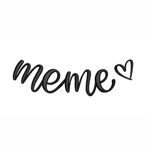 May include: Black and white cursive text that reads "meme" with a small heart drawn next to it.
