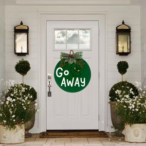 Christmas Door Hanger Funny Go Away Holiday Sign for Front Door Round Christmas Sign Funny Door Sign Grinch Door Hanger Christmas Decor
