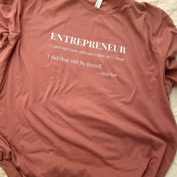 Entrepreneur Definition T-Shirt - I Did That Shit By Myself, Issa Rae Quote, Unisex, Slogan Tees, Plus Size, Short Sleeve Tees, Handmade