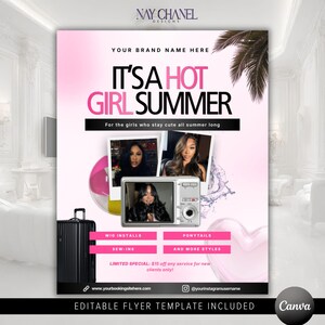 May include: Pink and white flyer with the text "IT'S A HOT GIRL SUMMER". The flyer includes photos of women, a suitcase, and a camera. It promotes wig installs, sew-ins, ponytails, and more styles. The flyer also includes the text "EDITABLE FLYER TEMPLATE INCLUDED".