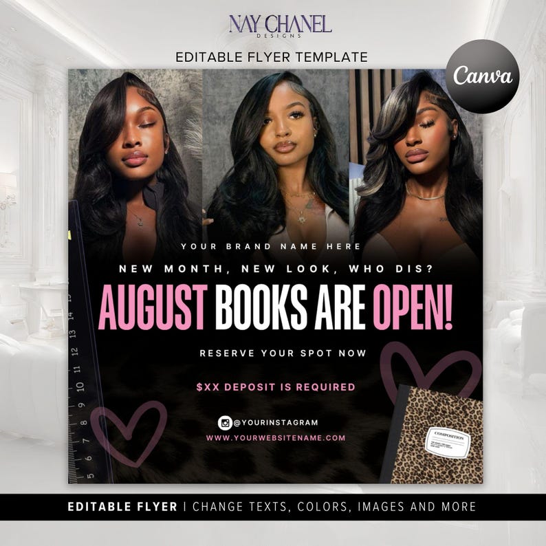 May include: An editable flyer template featuring three portraits of a person with long dark hair. The text reads: NAY CHANEL DESIGNS, EDITABLE FLYER TEMPLATE, YOUR BRAND NAME HERE, NEW MONTH, NEW LOOK, WHO DIS?, AUGUST BOOKS ARE OPEN!, RESERVE YOUR SPOT NOW, $XX DEPOSIT IS REQUIRED, @YOURINSTAGRAM, WWW.YOURWEBSITENAME.COM.