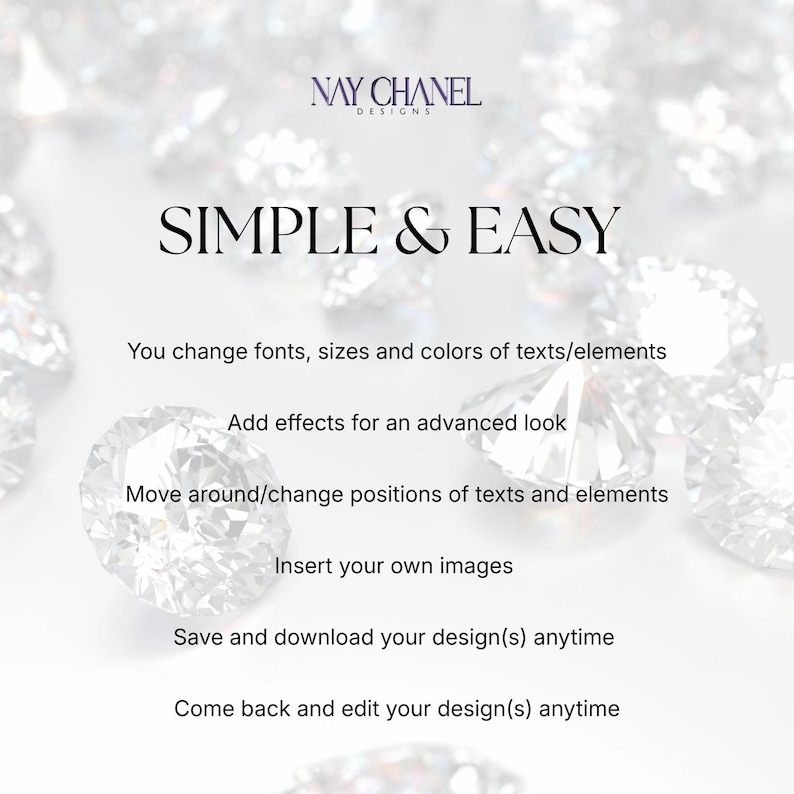 May include: A digital graphic featuring the text NAY CHANEL DESIGNS, SIMPLE & EASY, and a list of editing features including changing fonts, adding effects, moving elements, inserting images, and saving designs, set against a background of diamonds.