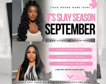 May include: A promotional flyer with the text "IT'S SLAY SEASON SEPTEMBER" in pink and black. The flyer includes images of two women and the text "NOW ACCEPTING APPOINTMENTS". It also has pink bars for special offers and the text "LIMITED SPOTS AVAILABLE".