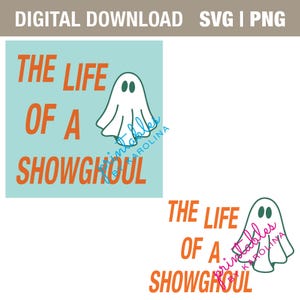 Pode incluir: Gr&aacute;fico digital para download com o texto "THE LIFE OF A SHOWGHOUL" em laranja, com uma ilustra&ccedil;&atilde;o de fantasma branco em um fundo azul claro. A parte superior da imagem diz "DIGITAL DOWNLOAD SVG | PNG".