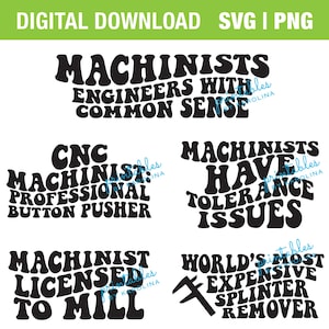 Peut inclure: Cinq fichiers numériques SVG et PNG en noir et blanc à télécharger avec des dictons amusants sur les machinistes. Les dictons sont : "Les machinistes sont des ingénieurs avec du bon sens", "CNC Machiniste : Pousseur de bouton professionnel", "Les machinistes ont des problèmes de tolérance", "Machiniste agréé pour le fraisage", et "Le moyen le plus cher au monde d'enlever un échard".