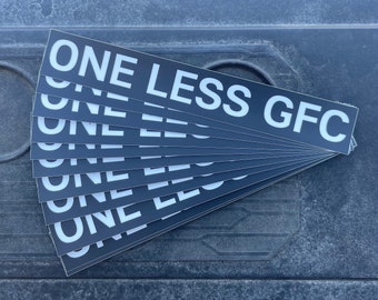 One Less GFC Sticker - Go Fast Camper - Free Shipping!