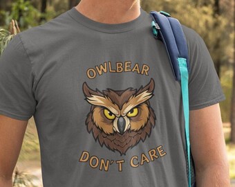 Owl Bear Don't Care Shirt | Dungeons and Dragons | Nerdy RPG D&D Gifts For Her Him | Tabletop Game Accessories | Dungeon Matser Dnd Humor