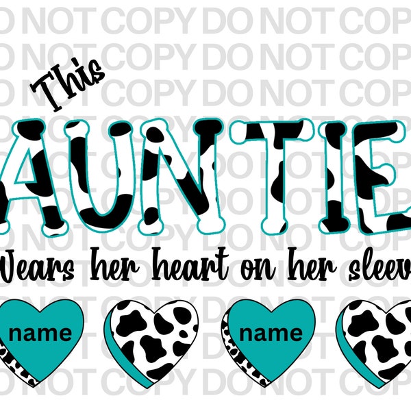 This auntie wears her heart on her sleeve png. Instant download with teal cow print hearts