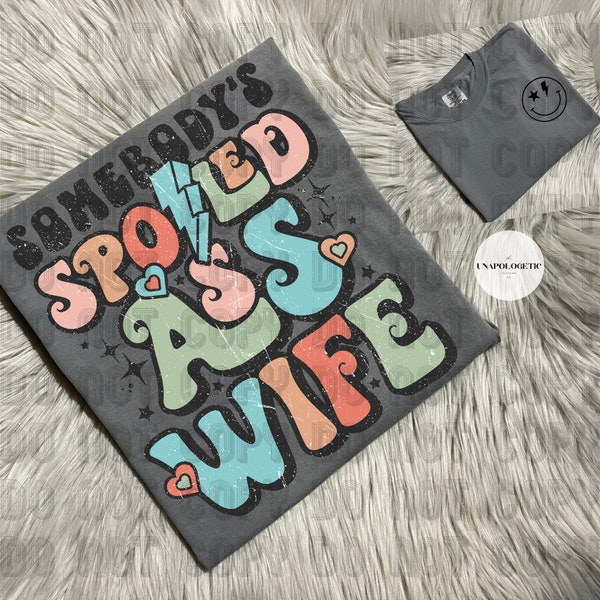 Somebodys spoiled ass wife Graphic Tees