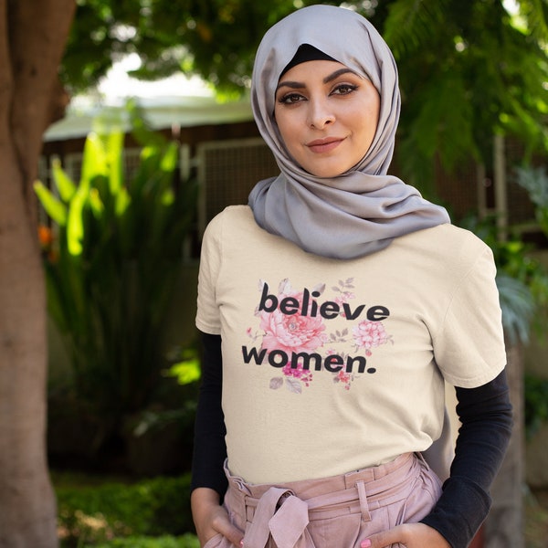 Believe Women Shirt, Feminist T-shirt, Believe Women Shirts, Believe Shirt, Women's Rights Shirt, MeToo Shirt