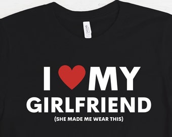 I Love My Girlfriend T-shirt | Girlfriend T-shirt , Valentines T-Shirt, Love T-Shirt, Cute Shirt, Valentines Shirt, Boyfriend T-shirt, Funny