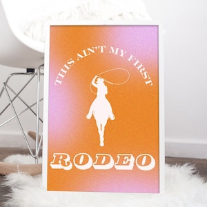 Cowgirl Print | Pink and Orange Art Print | First Rodeo Print | Retro Western Wall Art | Cowgirl Poster | 5 Sizes | Instant Digital Download